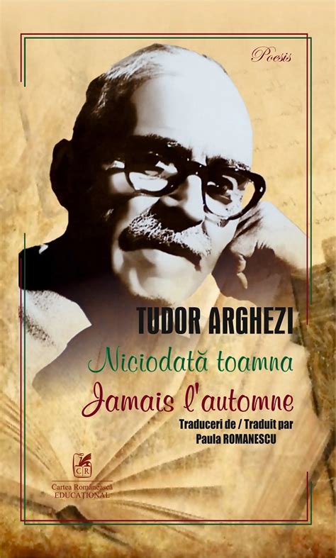 niciodată toamna nu fu mai frumoasă de tudor arghezi|Niciodata toamna nu fu mai frumoasa, Tudor Arghezi si Tudor.